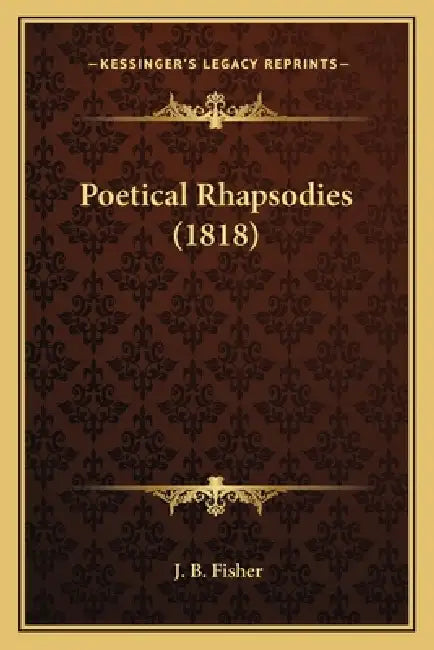 Poetical Rhapsodies (1818) by J. B. Fisher