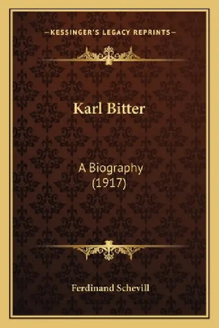 Karl Bitter: A Biography (1917) by Ferdinand Schevill