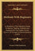 Methods With Beginners: A Textbook In The Standard Course In Teacher Training, Outlined And Approved By The Sunday School Council Of Evangelic by Frances Weld Danielson