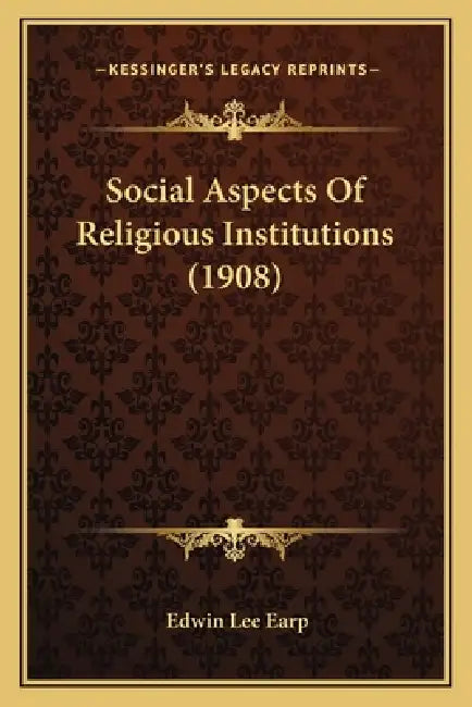 Social Aspects Of Religious Institutions (1908) by Edwin Lee Earp