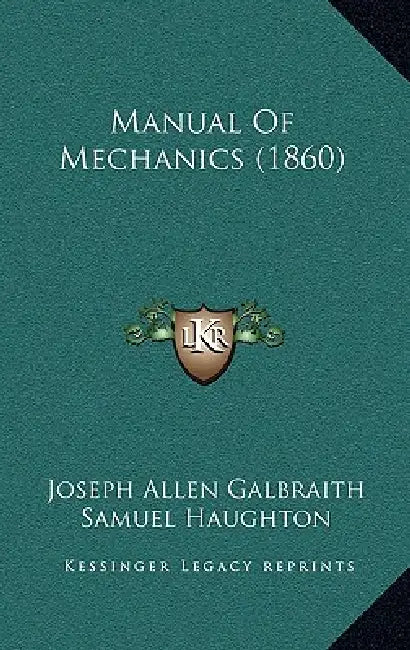 Manual Of Mechanics (1860) by Joseph Allen Galbraith, Samuel Haughton