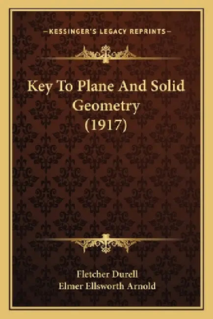 Key To Plane And Solid Geometry (1917) by Fletcher Durell, Elmer Ellsworth Arnold