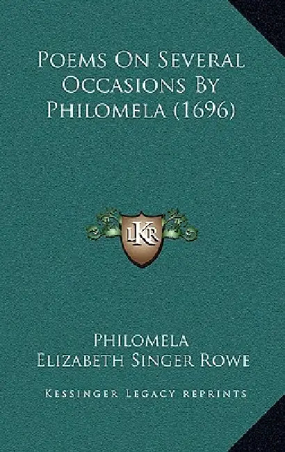 Poems On Several Occasions By Philomela (1696) by Philomela, Elizabeth Singer Rowe
