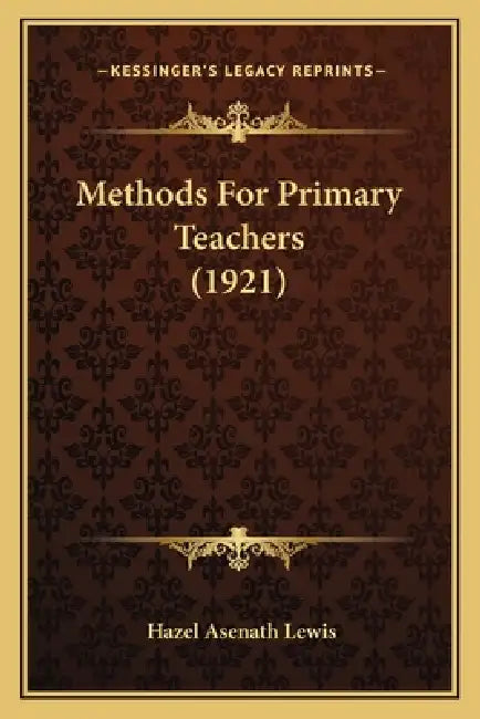 Methods For Primary Teachers (1921) by Hazel Asenath Lewis