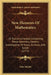 New Elements Of Mathematics: Or Euclid Corrected, Containing Plane Geometry, General Investigation Of Areas, Surfaces, And Solids (1773) by John Muller