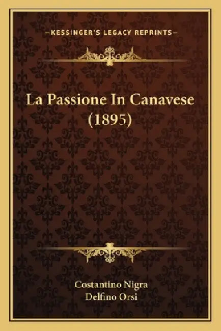 La Passione In Canavese (1895) by Costantino Nigra, Delfino Orsi