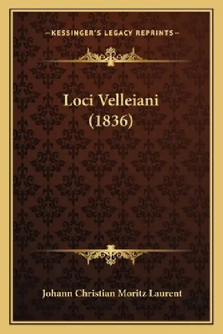 Loci Velleiani (1836) by Johann Christian Moritz Laurent