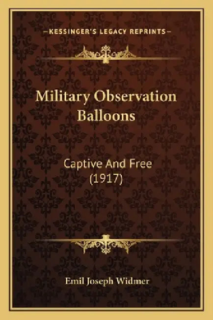 Military Observation Balloons: Captive And Free (1917) by Emil Joseph Widmer