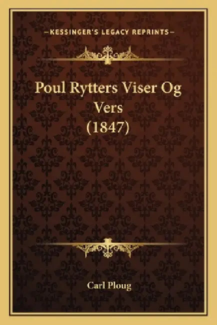 Poul Rytters Viser Og Vers (1847) by Carl Ploug