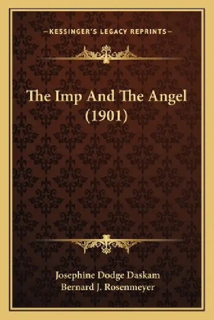 The Imp And The Angel (1901) by Josephine Dodge Daskam, Bernard J. Rosenmeyer