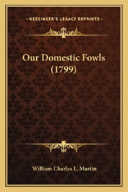 Our Domestic Fowls (1799) by William Charles L. Martin