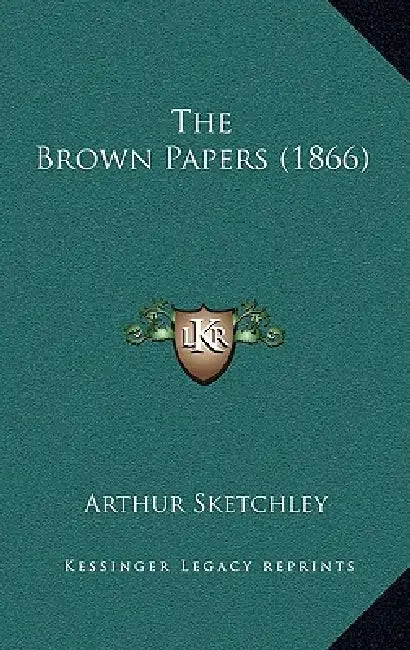 The Brown Papers (1866) by Arthur Sketchley