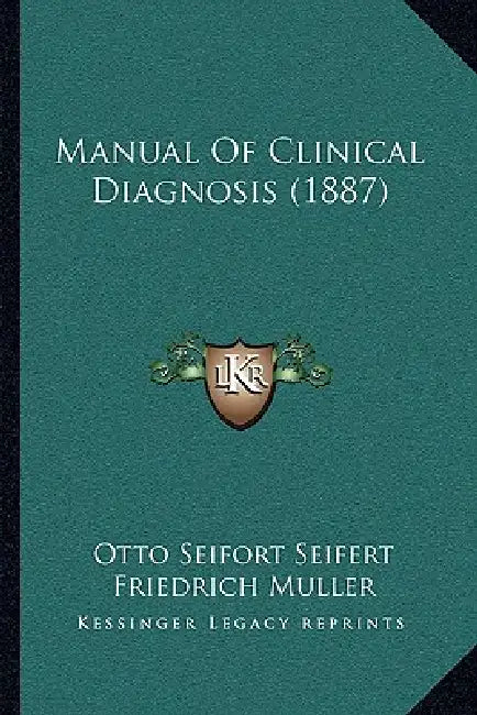 Manual Of Clinical Diagnosis (1887) by Otto Seifort Seifert, Friedrich Muller, William Buckingham Canfield