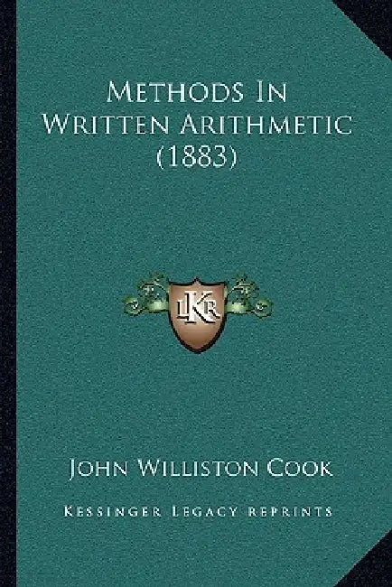 Methods In Written Arithmetic (1883) by John Williston Cook