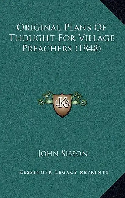Original Plans Of Thought For Village Preachers (1848) by John Sisson