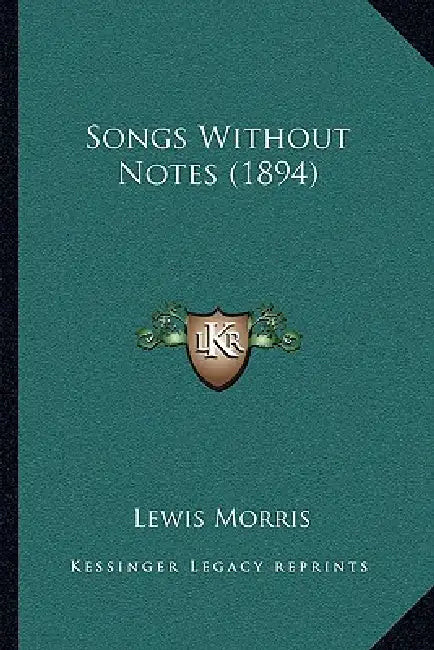 Songs Without Notes (1894) by Lewis Morris