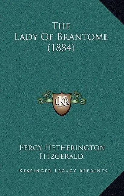 The Lady Of Brantome (1884) by Percy Hetherington Fitzgerald