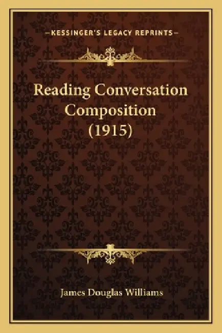 Reading Conversation Composition (1915) by James Douglas Williams