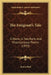 The Emigrant's Tale: A Poem, In Two Parts And Miscellaneous Poems (1833) by James Bird