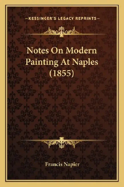 Notes On Modern Painting At Naples (1855) by Francis Napier