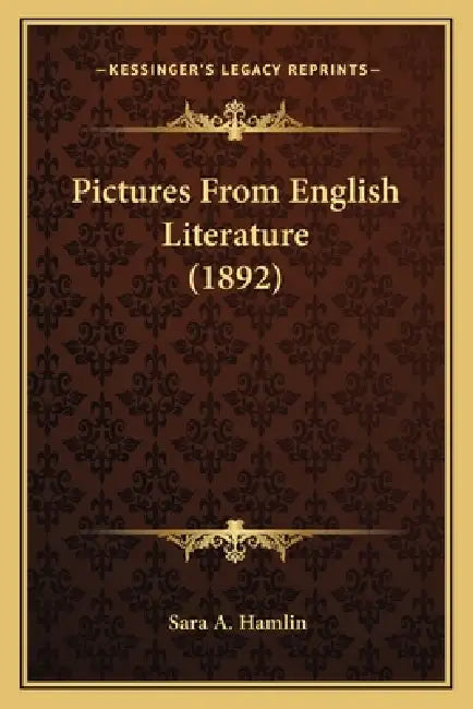 Pictures From English Literature (1892) by Sara A. Hamlin