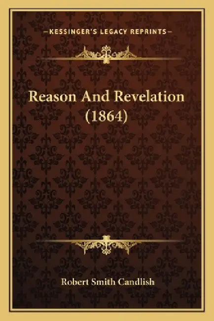 Reason And Revelation (1864) by Robert Smith Candlish