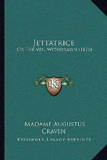 Jettatrice: Or The Veil Withdrawn (1875) by Madame Augustus Craven
