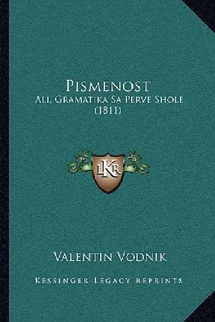 Pismenost: Ali, Gramatika Sa Perve Shole (1811) by Valentin Vodnik