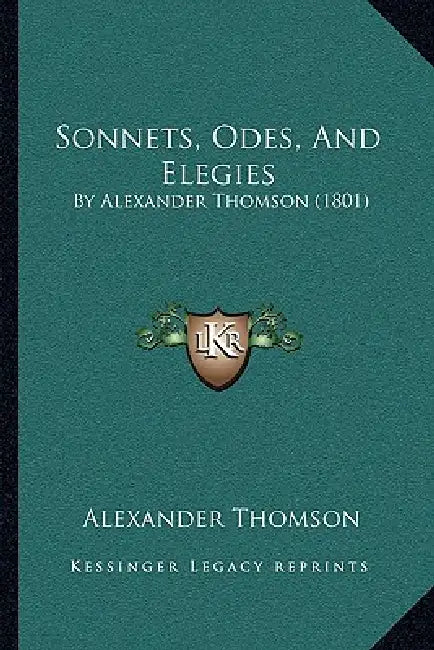 Sonnets, Odes, And Elegies: By Alexander Thomson (1801) by Alexander Thomson