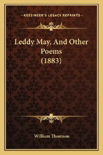 Leddy May, And Other Poems (1883) by William Thomson