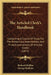 The Articled Clerk's Handbook: Containing A Course Of Study For The Preliminary, Intermediate, And Final Examinations Of Articled Clerks (1873) by Richard Hallilay, George Badham