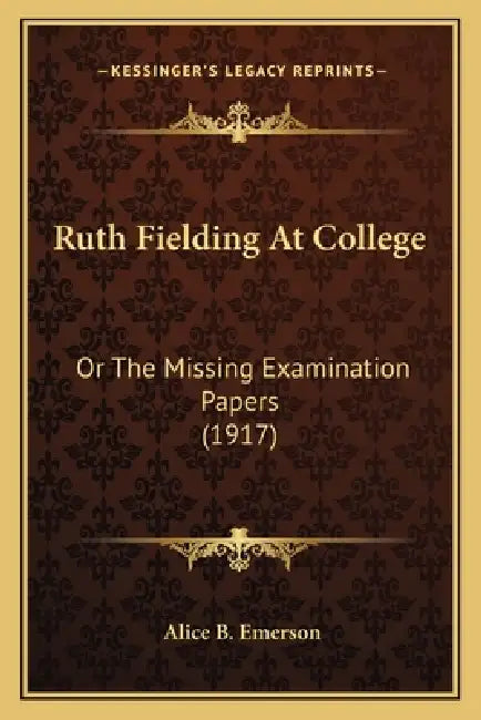 Ruth Fielding At College: Or The Missing Examination Papers (1917) by Alice B. Emerson