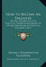 How To Become An Engineer: Or The Theoretical And Practical Training Necessary In Fitting For Duties Of The Civil Engineer (1891) by George Washington Plympton