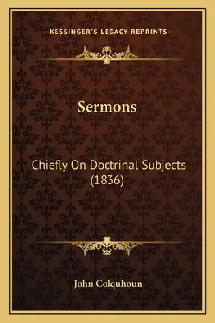 Sermons: Chiefly On Doctrinal Subjects (1836) by John Colquhoun