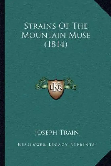Strains Of The Mountain Muse (1814) by Joseph Train