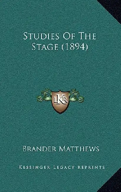 Studies Of The Stage (1894) by Brander Matthews