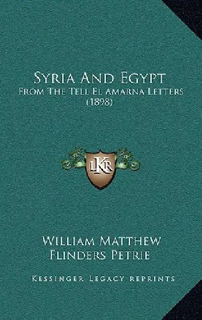 Syria And Egypt: From The Tell El Amarna Letters (1898) by William Matthew Flinders Petrie