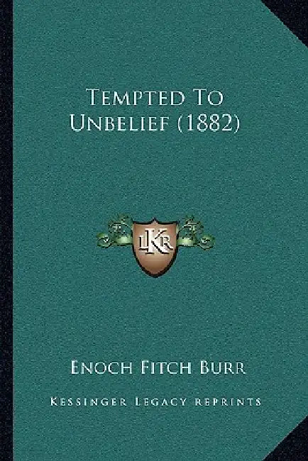 Tempted To Unbelief (1882) by Enoch Fitch Burr