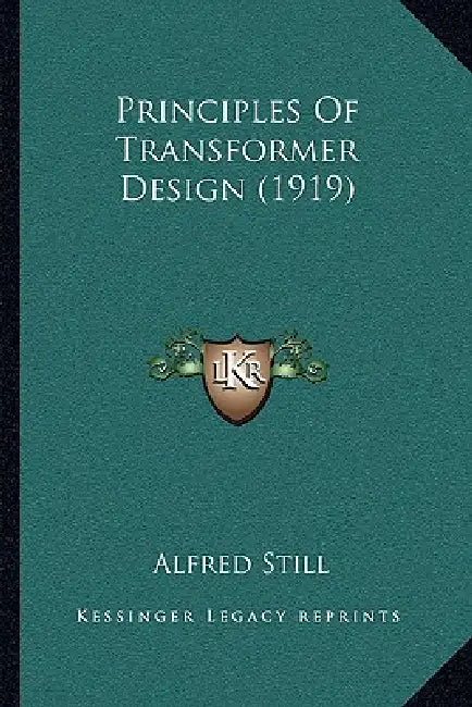 Principles Of Transformer Design (1919) by Alfred Still