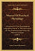 Manual Of Practical Physiology: Designed For The Physiological Laboratory Course In The Curriculum Of The American Association Of Medical Colleges (19 by John Conrad Hemmeter