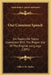 Our Common Speech: Six Papers On Topics Connected With The Proper Use Of The English Language (1895) by Gilbert M. Tucker
