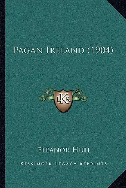 Pagan Ireland (1904) by Eleanor Hull