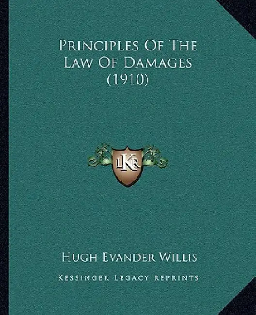 Principles Of The Law Of Damages (1910) by Hugh Evander Willis