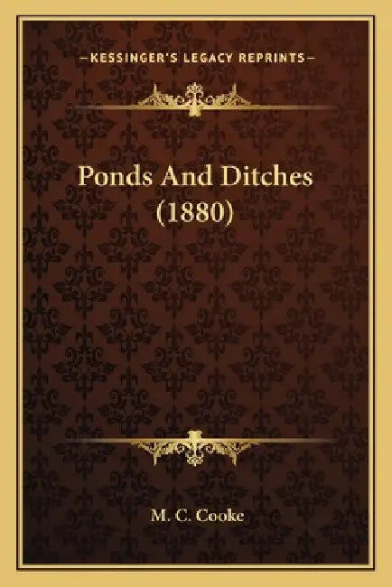Ponds And Ditches (1880) by M. C. Cooke