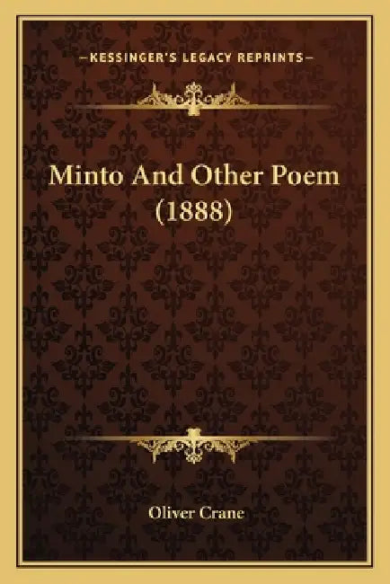 Minto And Other Poem (1888) by Oliver Crane