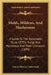 Molds, Mildews, And Mushrooms: A Guide To The Systematic Study Of The Fungi And Mycetozoa And Their Literature (1899) by Lucien Marcus Underwood
