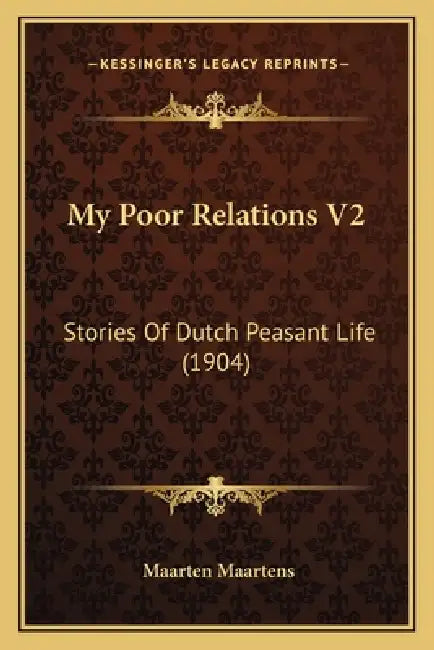 My Poor Relations V2: Stories Of Dutch Peasant Life (1904) by Maarten Maartens