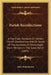 Parish Recollections: A Few Plain Sermons On Certain Church Observances And On Some Of The Incidents Of Thirty-Eight Years' Ministry In The by John Hutchinson