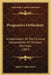 Progressive Orthodoxy: A Contribution To The Christian Interpretation Of Christian Doctrines (1892) by Egbert Coffin Smyth