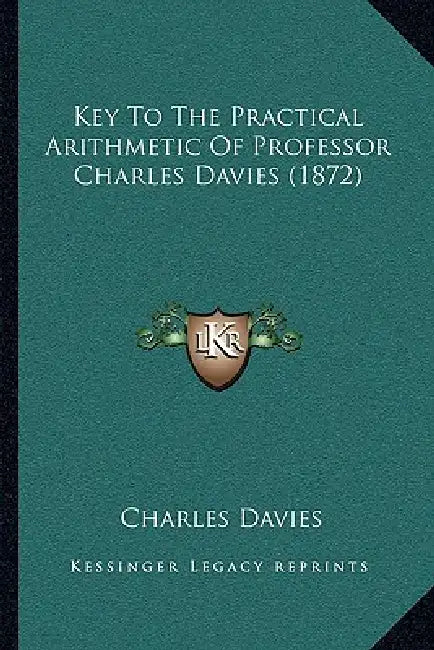 Key To The Practical Arithmetic Of Professor Charles Davies (1872) by Charles Davies
